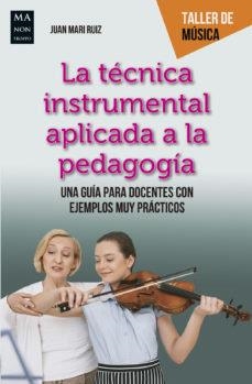 TECNICA INSTRUMENTAL APLICADA A LA PEDAGOGIA, LA | 9788412004885 | RUIZ, JUAN MARI