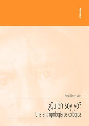 ¿QUIÉN SOY YO? UNA ANTROPOLOGÍA PSICOLÓGICA | 9788431334000 | BLANCO SARTO, PABLO