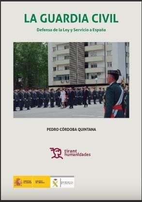 GUARDIA CIVIL, LA  (2ª EDICIÓN) | 9788417706722 | CÓRDOBA QUINTANA, PEDRO