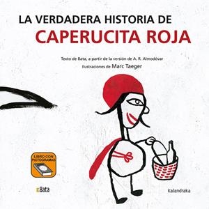 VERDADERA HISTORIA DE CAPERUCITA, LA | 9788484644798 | RODRÍGUEZ ALMODÓVAR, ANTONIO