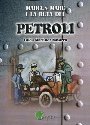 PETROLI, MARCUS MARC I LA RUTA DEL PETROLI | 9788494945151 | MARTÍNEZ NAVARRO, LAIDA