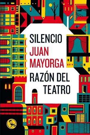SILENCIO / RAZÓN DEL TEATRO | 9788495291769 | MAYORGA, JUAN