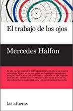 TRABAJO DE LOS OJOS, EL | 9788494983788 | HALFON, MERCEDES