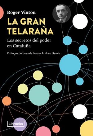 GRAN TELARAÑA, LA. LOS SECRETOS DEL PODER EN CATALUÑA | 9788494983221 | VINTON, ROGER
