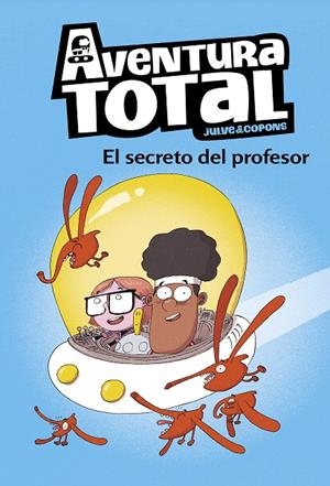 AVENTURA TOTAL 01. EL SECRETO DEL PROFESOR | 9788448853112 | JULVE, OSCAR / COPONS, JAUME