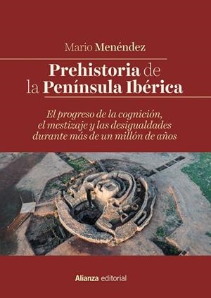 PREHISTORIA DE LA PENÍNSULA IBÉRICA | 9788491816027 | MENÉNDEZ, MARIO