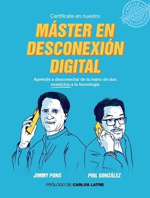 MÁSTER EN DESCONEXIÓN DIGITAL | 9788441541504 | GONZÁLEZ, PHILIPPE / PONS, JIMMY