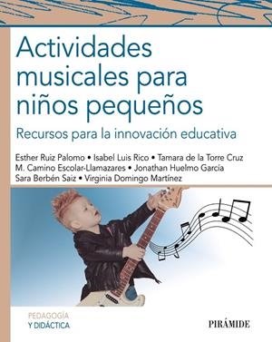 ACTIVIDADES MUSICALES PARA NIÑOS PEQUEÑOS | 9788436841275 | RUIZ PALOMO, ESTHER / LUIS RICO, ISABEL / DE LA TORRE CRUZ, TAMARA