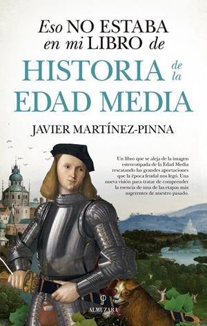ESO NO ESTABA EN MI LIBRO DE HISTORIA DE LA EDAD MEDIA | 9788417954178 | MARTÍNEZ-PINNA LÓPEZ, JAVIER