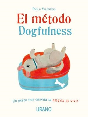 MÉTODO DOGFULNESS, EL | 9788416720750 | VALENTINO, PAOLO