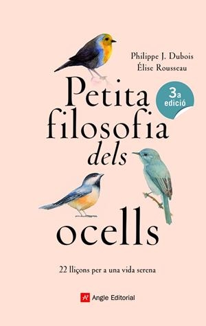 PETITA FILOSOFIA DELS OCELLS | 9788417214807 | DUBOIS, PHILIPPE J. / ROUSSEAU, ÉLISE