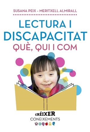 LECTURA I DISCAPACITAT. QUÈ, QUI I COM... | 9788491910565 | ALMIRALL LÓPEZ, MERITXELL / PEIX CRUZ, SUSANA