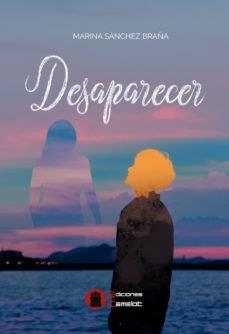 DESAPARECER | 9788412046373 | SANCHEZ BRAÑA, MARINA