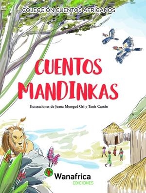 CUENTOS MANDINKAS | 9788417150723 | MESEGUE GRI, JOANA / CASTAN, TANIT