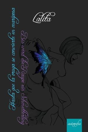 HASTA QUE LA ORUGA SE CONVIERTE EN MARIPOSA | 9788417169169 | LALITA, LALITA