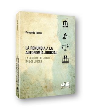 RENUNCIA A LA AUTONOMÍA JUDICIAL, LA | 9788412054668 | TOCORA LOPEZ, LUIS FERNANDO