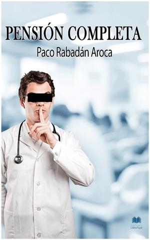 PENSIÓN COMPLETA | 9788412080209 | RABADÁN AROCA, PACO