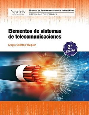 ELEMENTOS DE SISTEMAS DE TELECOMUNICACIONES (2ª ED) | 9788428341455 | GALLARDO VAZQUEZ, SERGIO