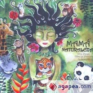 MAMA NATURALEZA | 9788494943164 | PEREZ VILLEGAS, JULIA MARIA