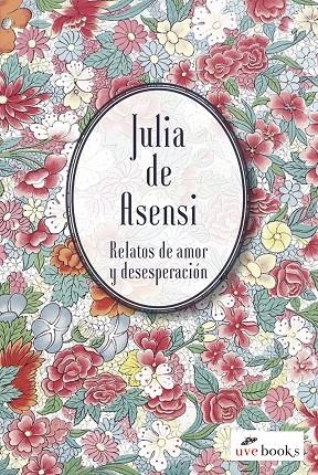 RELATOS DE AMOR Y DESESPERACIÓN | 9788412034110 | DE ASENSI, JULIA