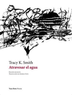 ATRAVESAR EL AGUA | 9788412070927 | SMITH, TRACY K.