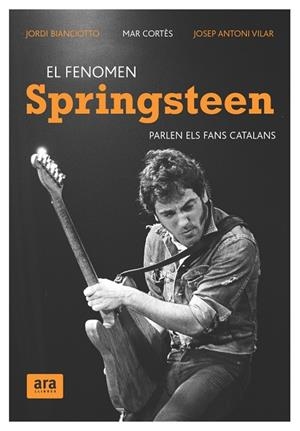 FENOMEN SPRINGSTEEN | 9788492406661 | BIANCIOTTO, JORDI / CORTÈS, MAR / VILAR, JOSEP ANTONI