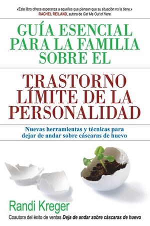 GUÍA ESENCIAL PARA LA FAMILIA SOBRE EL TRASTORNO LÍMITE DE LA PERSONALIDAD | 9788493774394 | KREGER, RANDI