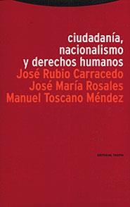 CIUDADANIA NACIONALISMO Y DERECHOS HUMANOS | 9788481642957 | RUBIO CARRACEDO, JOSÉ / ROSALES, JOSÉ MARÍA / TOSCANO MÉNDEZ, MANUEL