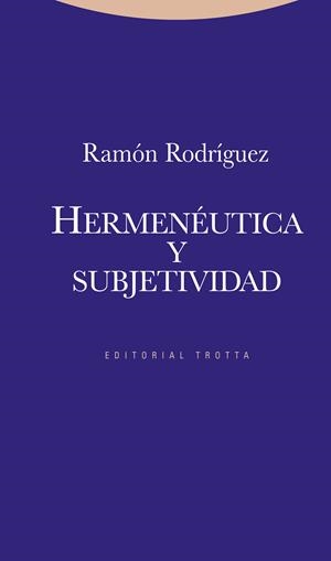 HERMENEUTICA Y SUBJETIVIDAD (2 ED) | 9788498791730 | RODRIGUEZ, RAMON