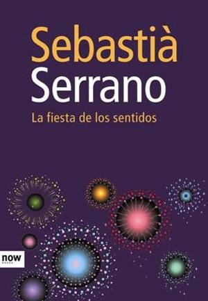 FIESTA DE LOS SENTIDOS, LA | 9788493660291 | SERRANO, SEBASTIÀ