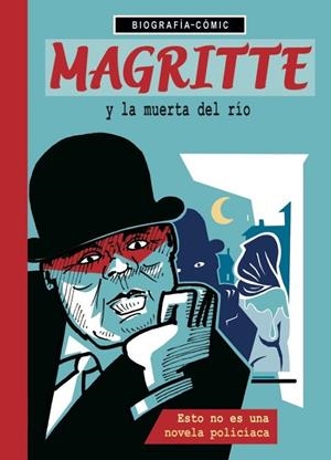 MAGRITTE Y LA MUERTA DEL RÍO | 9788494781117 | BLOSS, WILLI