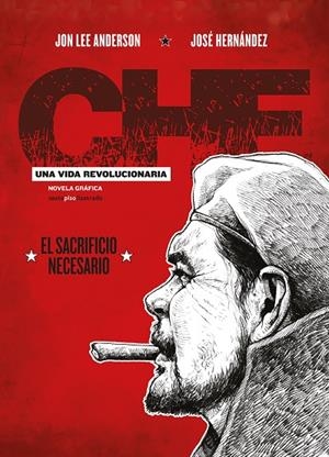 CHE. UNA VIDA REVOLUCIONARIA 03 : EL SACRIFICIO NECESARIO | 9788416677665 | ANDERSON / HERNANDEZ