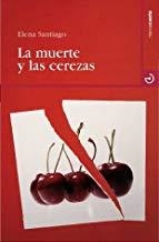 MUERTE Y LAS CEREZAS, LA | 9788496675308 | SANTIAGO, ELENA