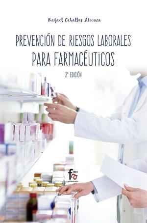 PREVENCIÓN DE RIESGOS LABORALES PARA FARMACÉUTICOS (2 EDICIÓN) | 9788413011592 | CEBALLOS ATIENZA, RAFAEL