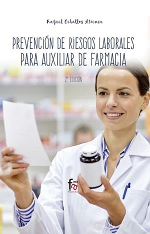 PREVENCIÓN DE RIESGOS LABORALES PARA AUXILIAR DE FARMACIA (2 EDICIÓN) | 9788413011547 | CEBALLOS ATIENZA, RAFAEL