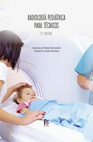 RADIOLOGÍA PEDIÁTRICA PARA TÉCNICOS (2 EDICIÓN) | 9788413013084 | CASADO / HERNANDEZ