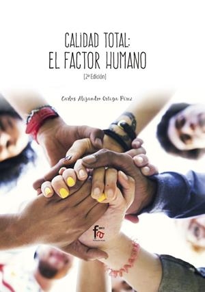 CALIDAD TOTAL : EL FACTOR HUMANO (2 EDICIÓN) | 9788413013312 | ORTEGA PEREZ, CARLOS ALEJANDRO