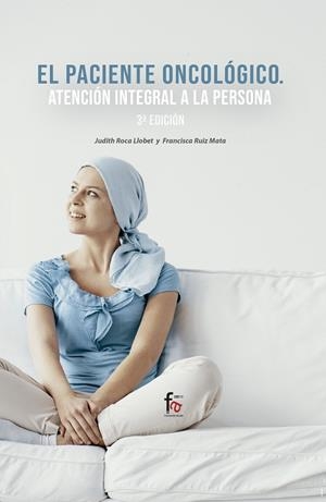 PACIENTE ONCOLÓGICO, EL. ATENCIÓN INTEGRAL A LA PERSONA (3 ED) | 9788413236728 | ROCA / RUIZ