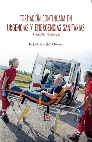 FORMACIÓN CONTINUA EN URGENCIAS Y EMERGENCIAS SANITARIAS. 8 EDICIÓN VOLUMEN 2 | 9788491490135 | CEBALLOS ATIENZA, RAFAEL