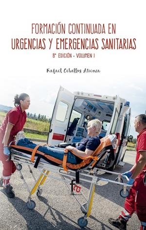 FORMACIÓN CONTINUA EN URGENCIAS Y EMERGENCIAS SANITARIAS. 8 EDICIÓN VOLUMEN 1 | 9788491490128 | CEBALLOS ATIENZA, RAFAEL