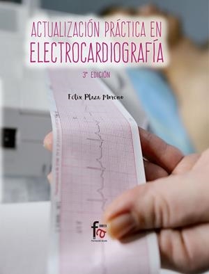ACTUALIZACIÓN PRÁCTICA EN ELECTROCARDIOGRAFÍA (3 EDICIÓN) | 9788491933526 | PLAZA MORENO, FELIX