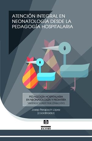 ATENCIÓN INTEGRAL EN NEONATOLOGÍA DESDE LA PEDAGOGÍA HOSPITALARIA | 9788497008273 | VIOLANT / PERAPOCH