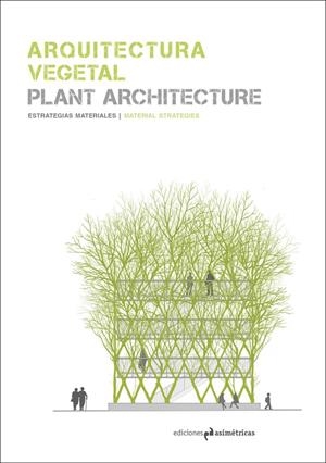 ARQUITECTURA VEGETAL / PLANT ARCHITECTURE | 9788494917813 | FERNÁNDEZ NIETO, MARÍA ANTONIA