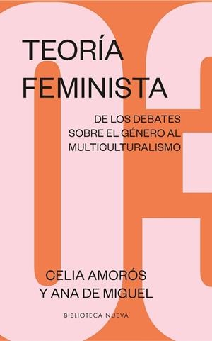 TEORÍA FEMINISTA 03 : DE LOS DEBATES SOBRE EL GÉNERO AL MULTICULTURALISMO | 9788417893958 | AMOROS / DE MIGUEL