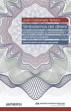 SIMBOLISMOS DEL DINERO (ED. CORREGIDA Y AUMENTADA) | 9788416421558 | CASTAINGTS TEILLERY, JUAN