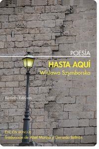 HASTA AQUÍ | 9788492799770 | SZYMBORSKA, WISLAWA