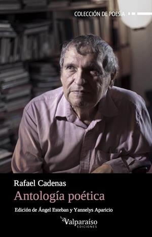 ANTOLOGÍA POÉTICA (RAFAEL CADENAS) | 9788416560509 | CADENAS, RAFAEL