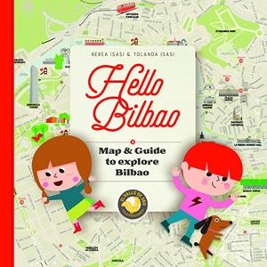 HELLO BILBAO. MAP & GUIDE  TO EXPLORE BILBAO | 9788416575466 | ISASI, NEREA