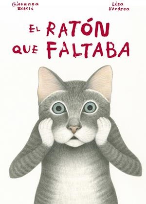 RATÓN QUE FALTABA, EL | 9788494407642 | ZOBOLI, GIOVANNA / D'ANDREA, LISA