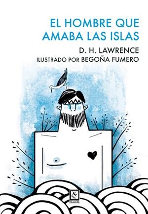 HOMBRE QUE AMABA LAS ISLAS, EL | 9788494735844 | LAWRENCE, D. H.